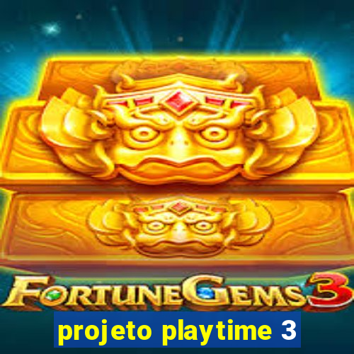 projeto playtime 3